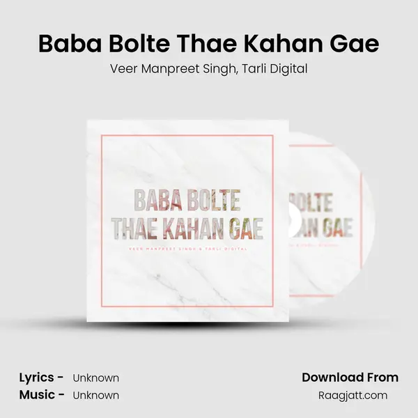 Baba Bolte Thae Kahan Gae - Veer Manpreet Singh album cover 