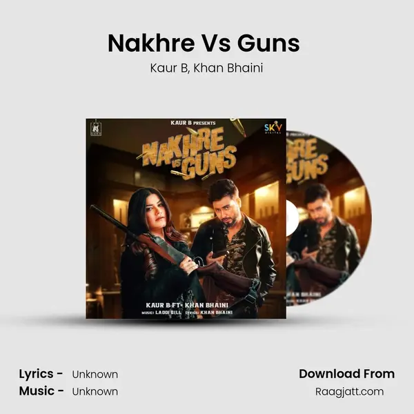 Nakhre Vs Guns (feat. Khan Bhaini) - Kaur B album cover 