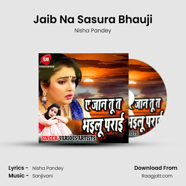 Jaib Na Sasura Bhauji - Nisha Pandey album cover 