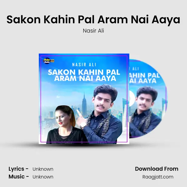 Sakon Kahin Pal Aram Nai Aaya mp3 song