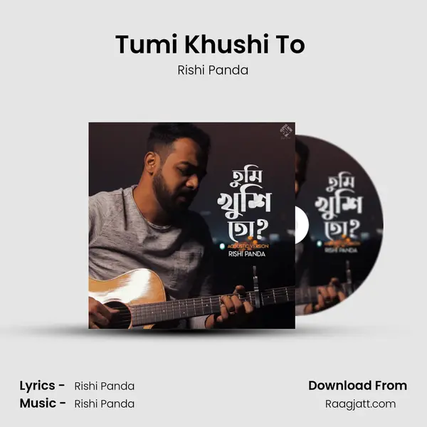 Tumi Khushi To (Acoustic) - Rishi Panda album cover 