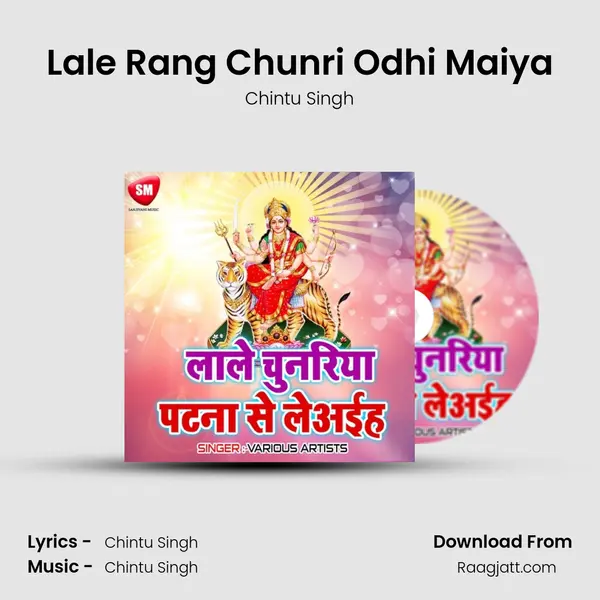 Lale Rang Chunri Odhi Maiya - Chintu Singh album cover 