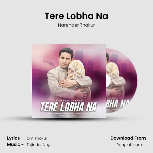 Tere Lobha Na mp3 song