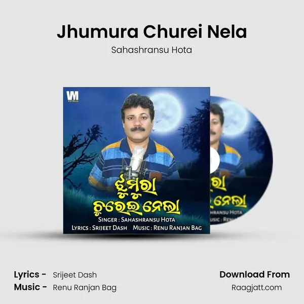 Jhumura Churei Nela mp3 song