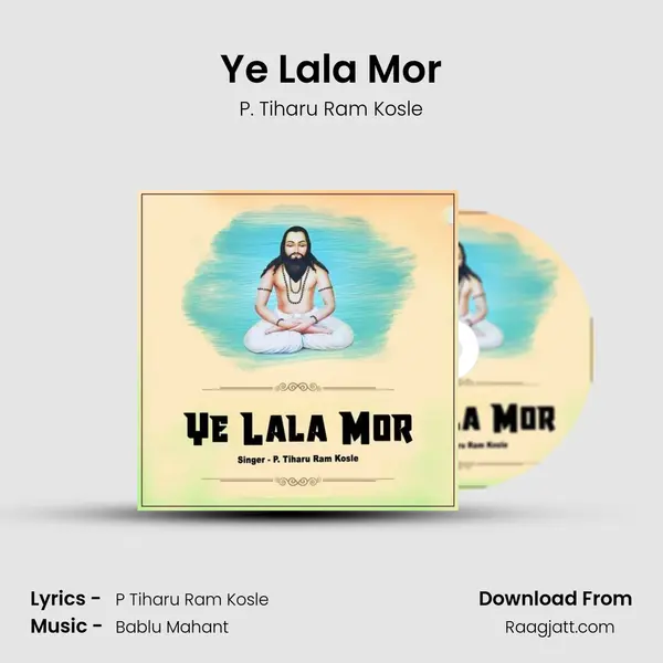 Ye Lala Mor mp3 song