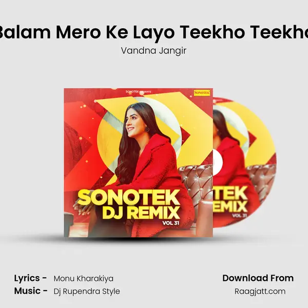 Balam Mero Ke Layo Teekho Teekho mp3 song