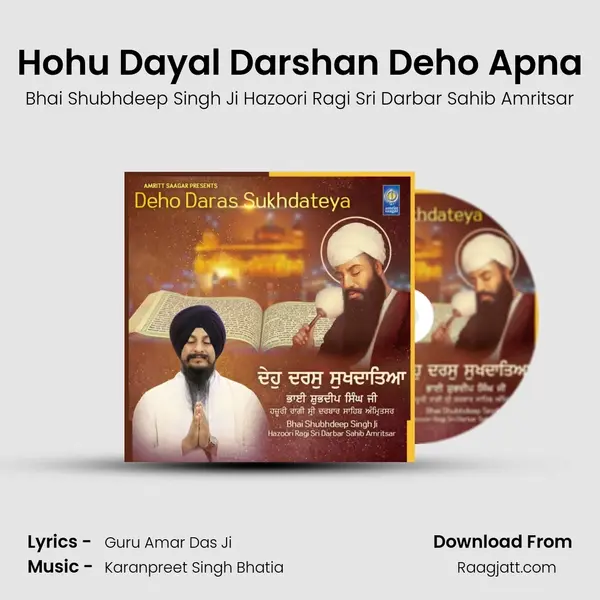 Hohu Dayal Darshan Deho Apna - Bhai Shubhdeep Singh Ji Hazoori Ragi Sri Darbar Sahib Amritsar album cover 