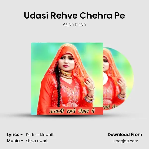 Udasi Rehve Chehra Pe - Azlan Khan album cover 