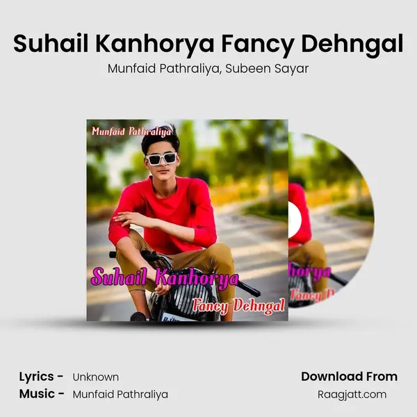 Suhail Kanhorya Fancy Dehngal - Munfaid Pathraliya album cover 