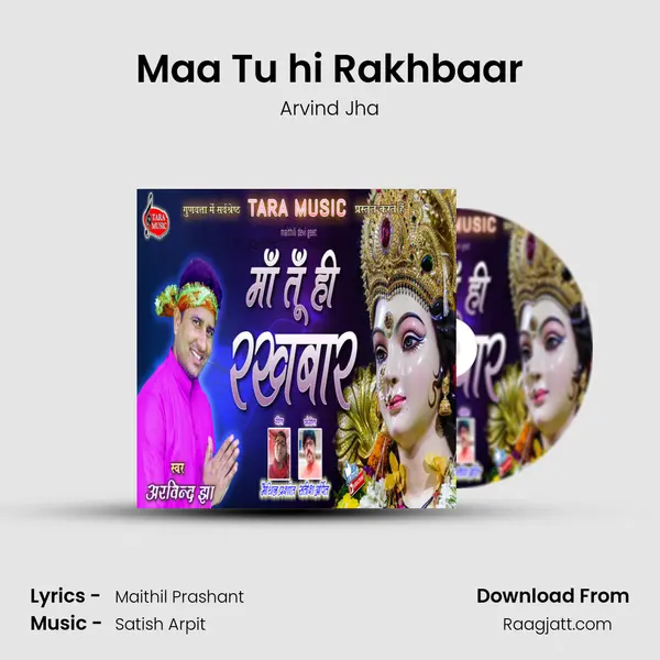 Maa Tu hi Rakhbaar - Arvind Jha album cover 