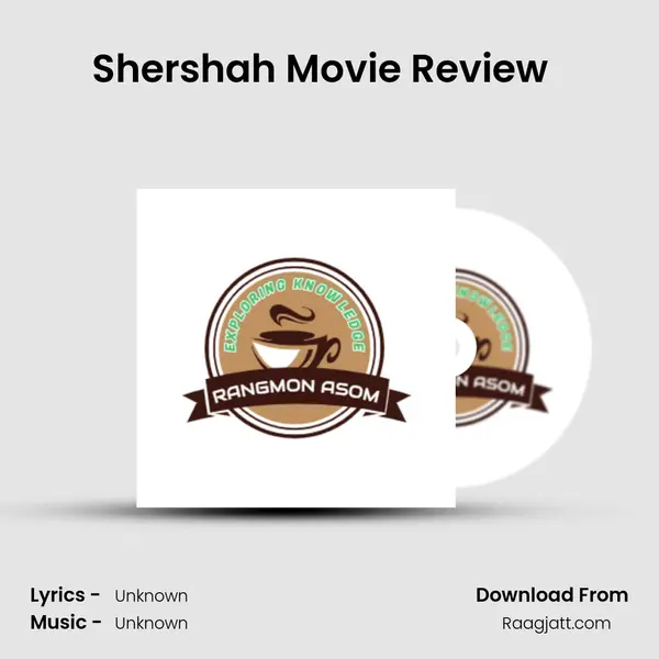 Shershah Movie Review (Assamese Podcast Rangmon Asom) (EP-43) mp3 song