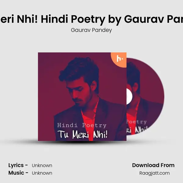 Tu Meri Nhi! Hindi Poetry by Gaurav Pandey - Gaurav Pandey album cover 