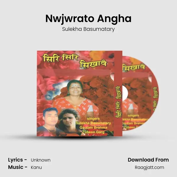 Nwjwrato Angha - Sulekha Basumatary album cover 