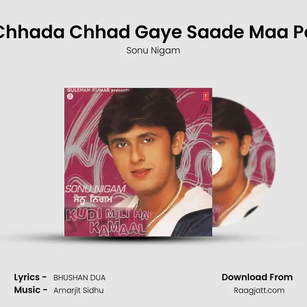 Chhada Chhad Gaye Saade Maa Pe - Sonu Nigam album cover 