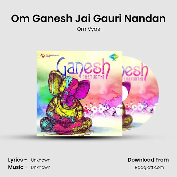 Om Ganesh Jai Gauri Nandan - Om Vyas album cover 