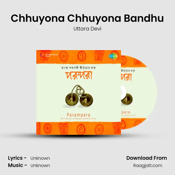 Chhuyona Chhuyona Bandhu - Uttara Devi album cover 