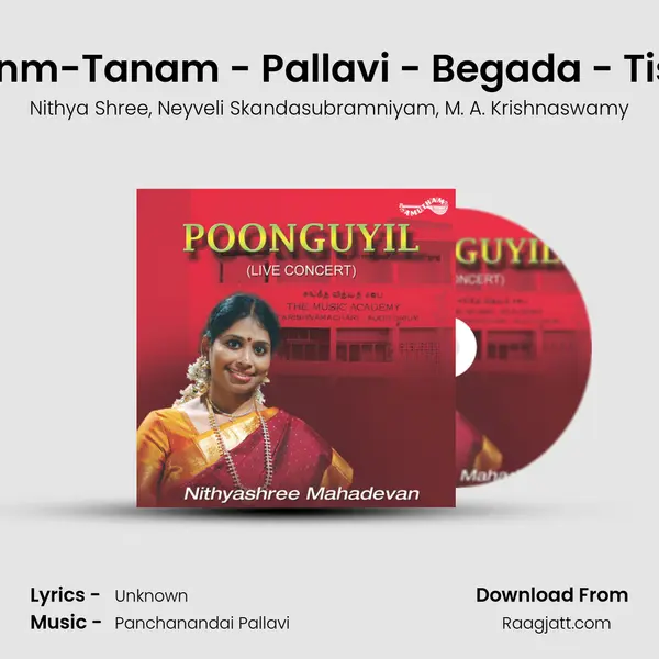 Raganm-Tanam - Pallavi - Begada - Tisram (Live) - Nithya Shree album cover 