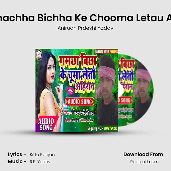 Gamachha Bichha Ke Chooma Letau Ahira - Anirudh Prdeshi Yadav album cover 