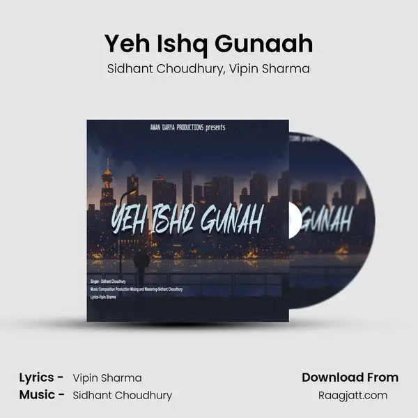 Yeh Ishq Gunaah - Sidhant Choudhury album cover 