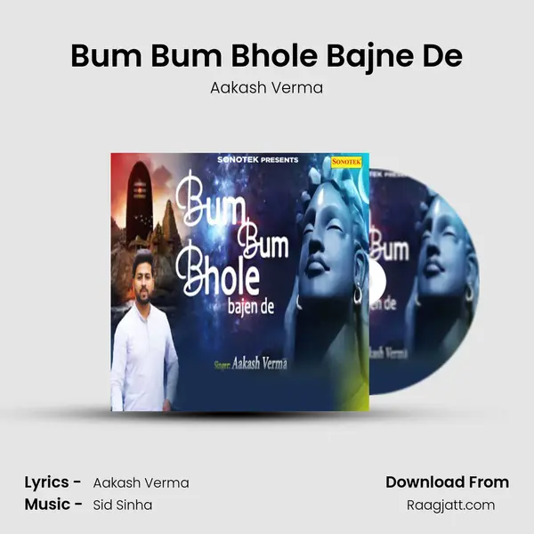 Bum Bum Bhole Bajne De - Aakash Verma mp3 song