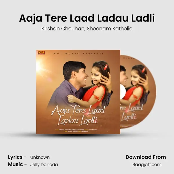 Aaja Tere Laad Ladau Ladli mp3 song