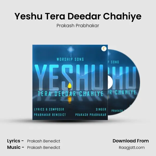 Yeshu Tera Deedar Chahiye - Prakash Prabhakar album cover 