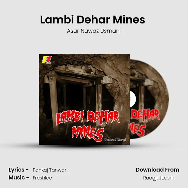 Lambi Dehar Mines (Haunted Story) mp3 song