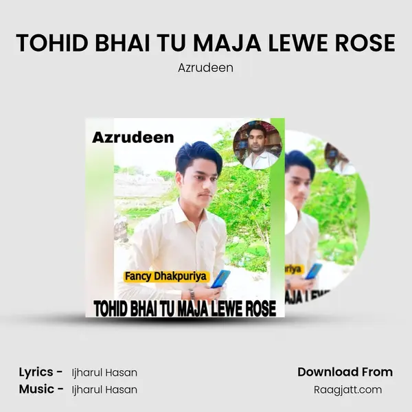 TOHID BHAI TU MAJA LEWE ROSE mp3 song