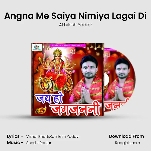 Angna Me Saiya Nimiya Lagai Di mp3 song