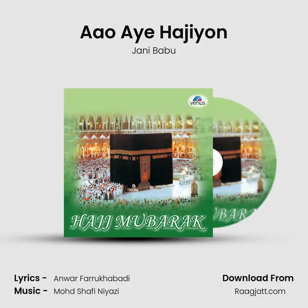 Aao Aye Hajiyon mp3 song