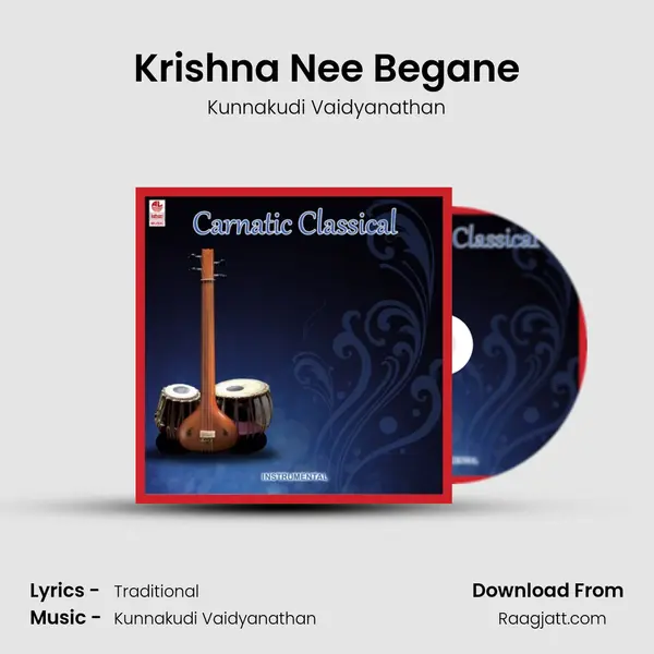 Krishna Nee Begane - Kunnakudi Vaidyanathan album cover 