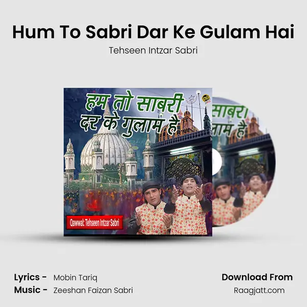 Hum To Sabri Dar Ke Gulam Hai - Tehseen Intzar Sabri album cover 