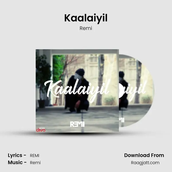 Kaalaiyil mp3 song