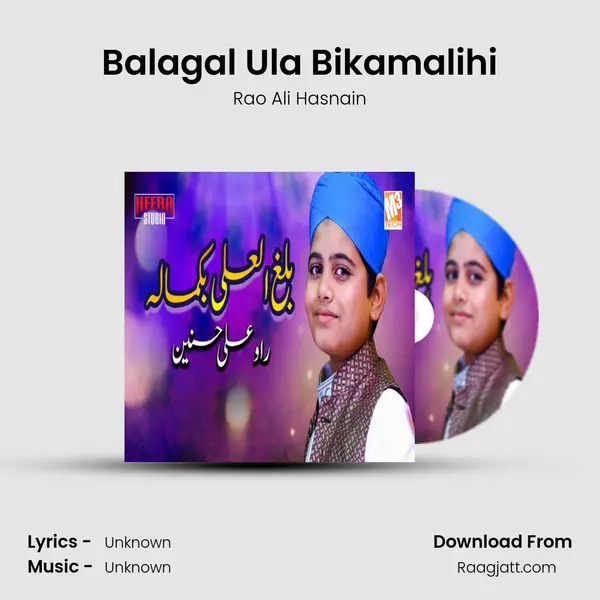 Balagal Ula Bikamalihi - Rao Ali Hasnain album cover 