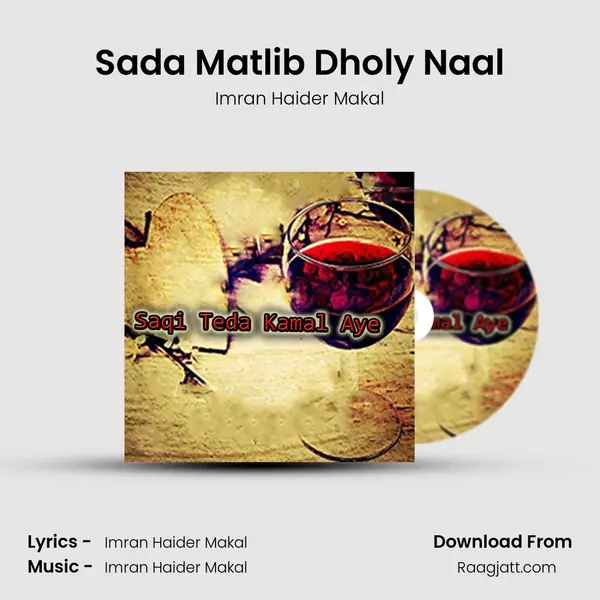 Sada Matlib Dholy Naal mp3 song