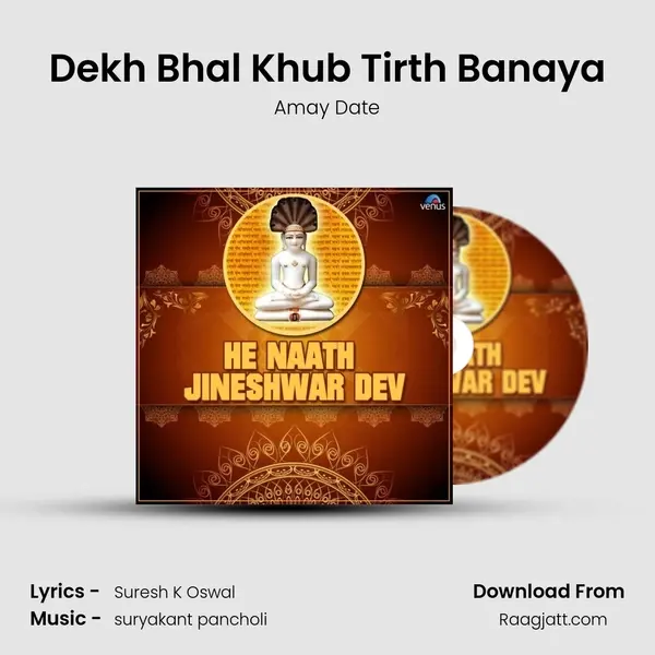 Dekh Bhal Khub Tirth Banaya - Amay Date album cover 