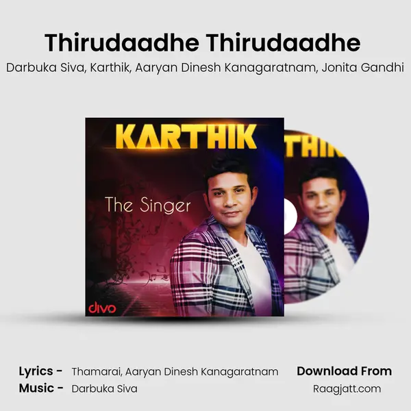 Thirudaadhe Thirudaadhe (From - Enai Noki Paayum Thota) - Darbuka Siva album cover 