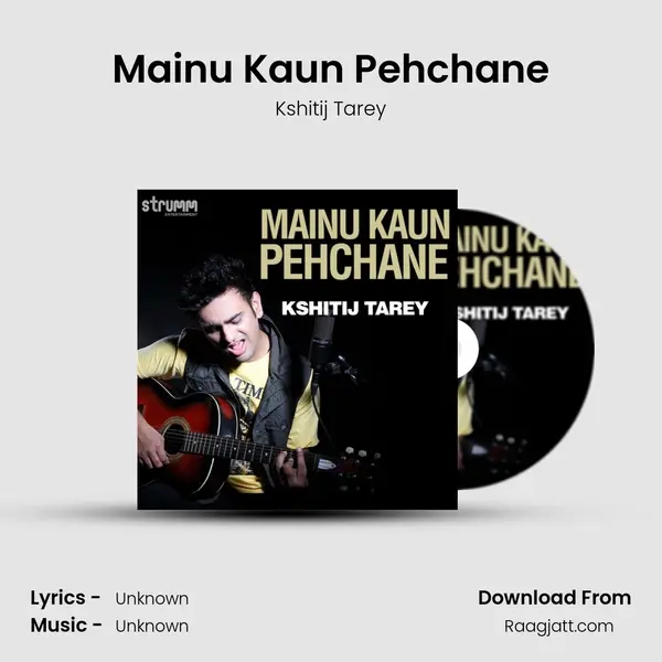 Mainu Kaun Pehchane mp3 song