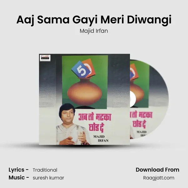 Aaj Sama Gayi Meri Diwangi mp3 song