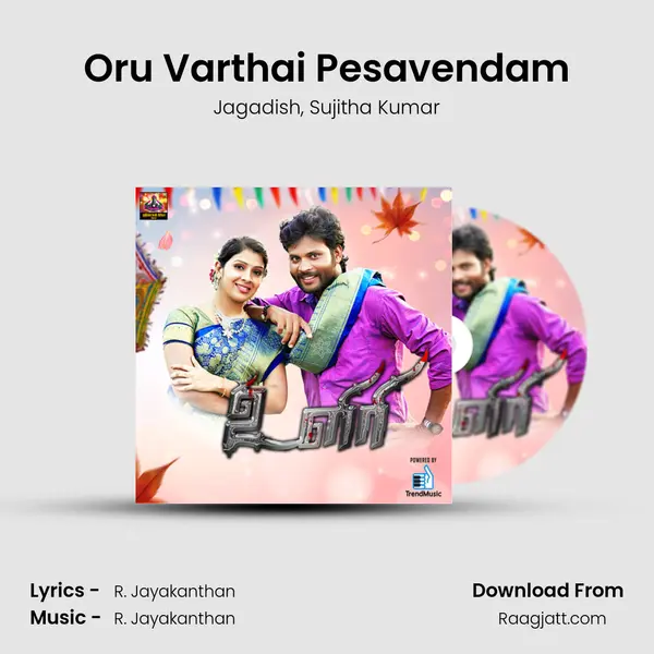 Oru Varthai Pesavendam mp3 song