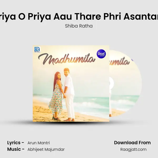 Priya O Priya Aau Thare Phri Asantani mp3 song