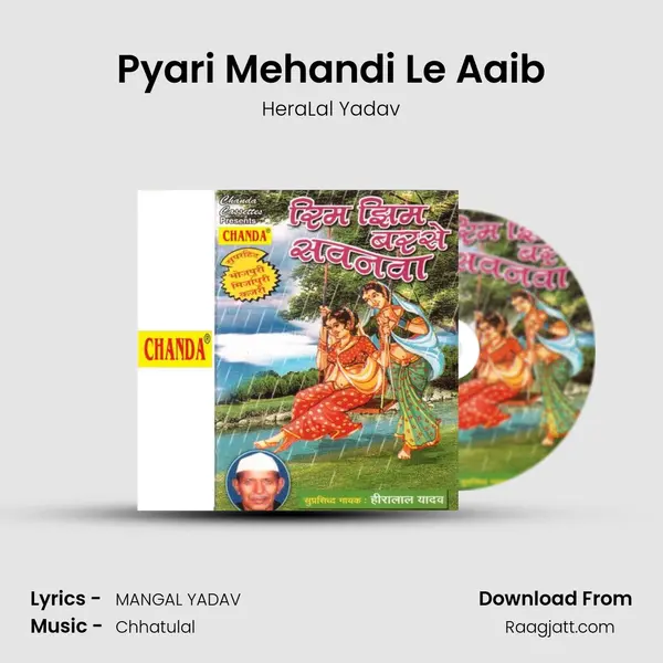 Pyari Mehandi Le Aaib - HeraLal Yadav album cover 