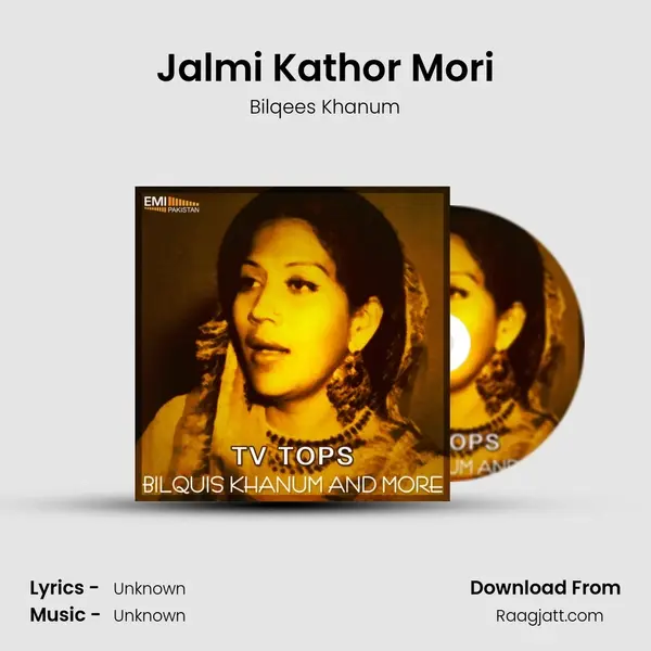 Jalmi Kathor Mori - Bilqees Khanum album cover 