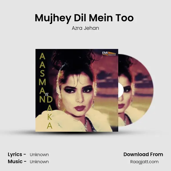 Mujhey Dil Mein Too (from 