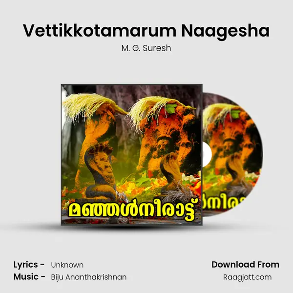 Vettikkotamarum Naagesha - M. G. Suresh album cover 