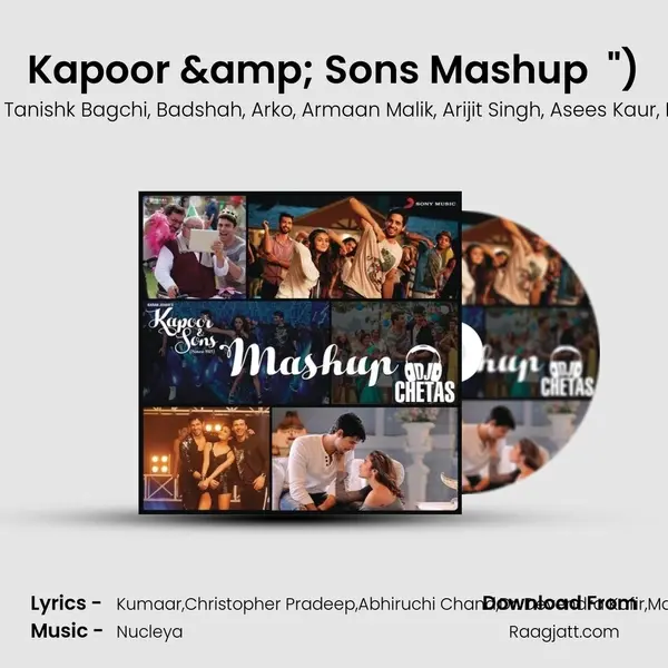 Kapoor & Sons Mashup (By DJ Chetas) (From Kapoor & Sons (Since 1921)) mp3 song