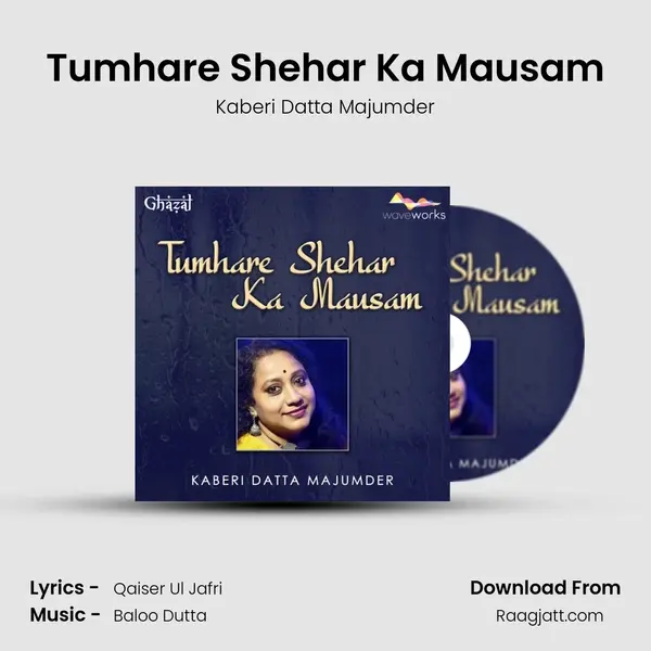 Tumhare Shehar Ka Mausam mp3 song