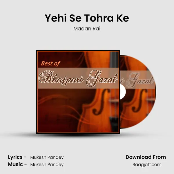 Yehi Se Tohra Ke mp3 song