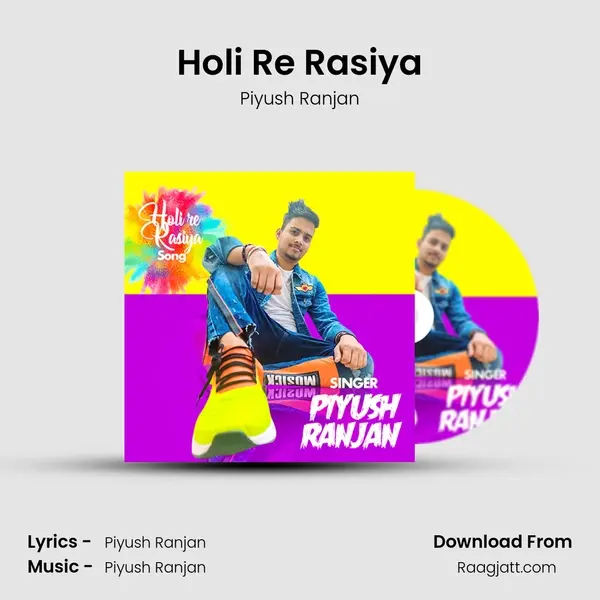 Holi Re Rasiya - Piyush Ranjan album cover 