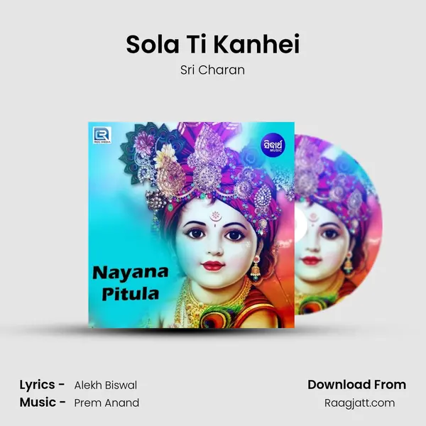 Sola Ti Kanhei - Sri Charan album cover 